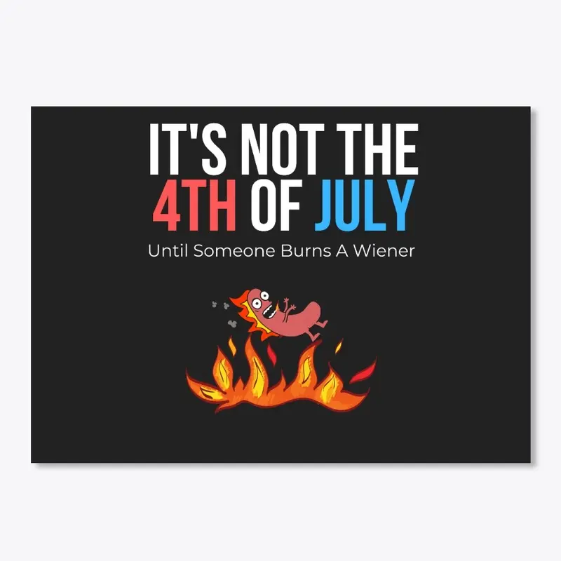 It's Not The Fourth of July